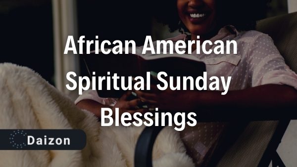  African American Spiritual Sunday Blessings