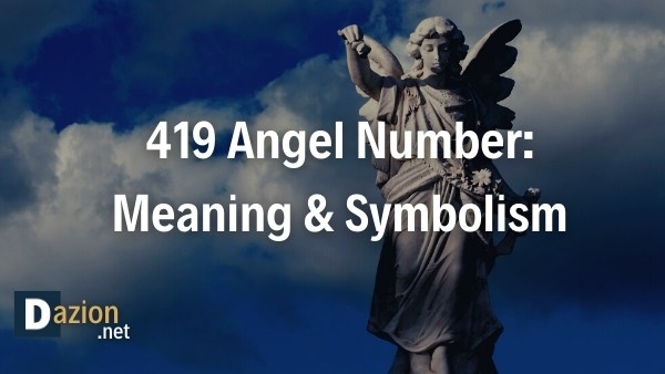 419 Angel Number Meaning & Symbolism