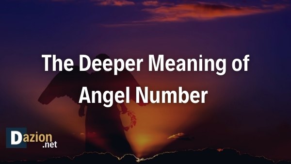 The Deeper Meaning of Angel Number