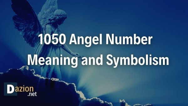 1050 Angel Number Meaning and Symbolism