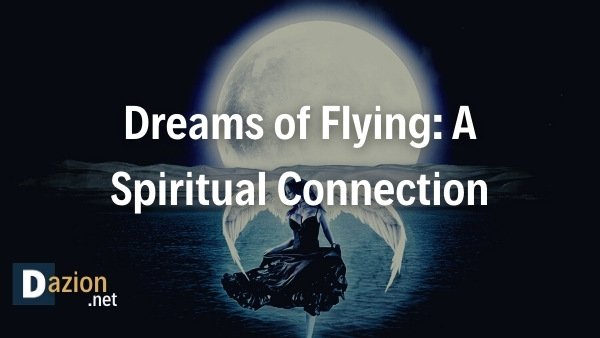 Dreams of Flying A Spiritual Connection